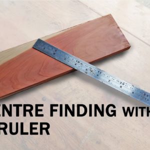 Centre Finding with a Ruler – Simple Woodworking