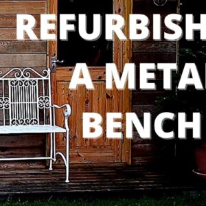 HOW TO REFURBISH A METAL GARDEN BENCH